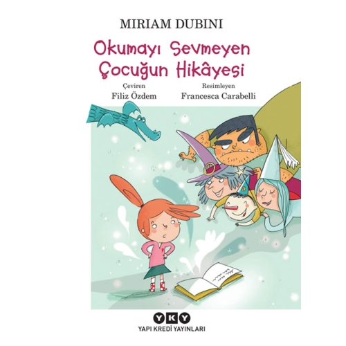 Okumayı Sevmeyen Çocuğun Hikayesi - Miriam Dubini